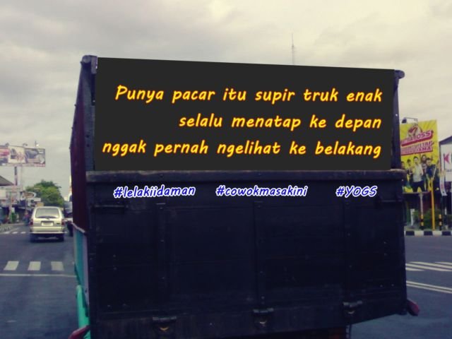 13 Tulisan di Belakang Truk Pantura ala Generasi Milenial. Jokes-nya Sudah Cukup Receh Belum nih?