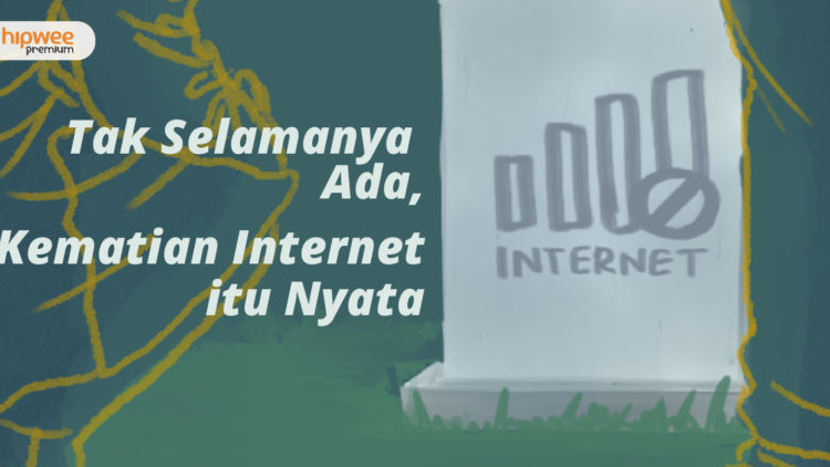 Bisa Terjadi Kapan Saja, Kematian Internet Bukan Isapan Jempol Belaka. Siap Menghadapinya?