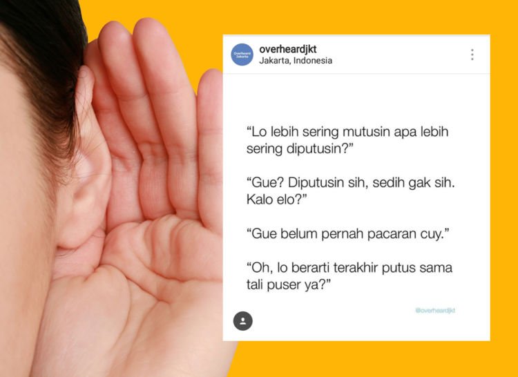 12 Hasil Nguping Curhatan Banyak Orang di @overheardjkt. Pas Banget sama Kamu Juga Nggak nih?