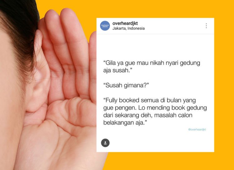 12 Hasil Nguping Curhatan Banyak Orang di @overheardjkt. Pas Banget sama Kamu Juga Nggak nih?