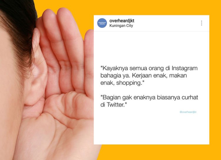 12 Hasil Nguping Curhatan Banyak Orang di @overheardjkt. Pas Banget sama Kamu Juga Nggak nih?