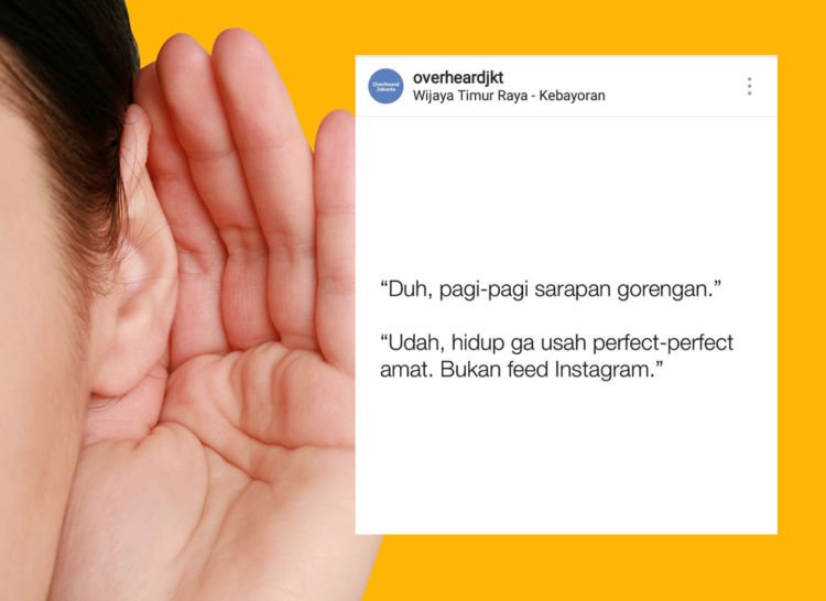 12 Hasil Nguping Curhatan Banyak Orang di @overheardjkt. Pas Banget sama Kamu Juga Nggak nih?