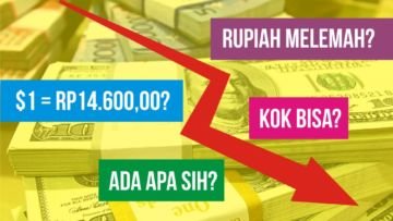 7 Alasan Nilai Mata Uang Naik Turun. Biar Paham Nih Kenapa Rupiah Terus Melemah Akhir-akhir Ini