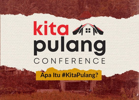 Pendaftaran Kita Pulang Conference Segera Berakhir. Yuk Siapkan Dirimu sebagai Pemantik Perubahan!