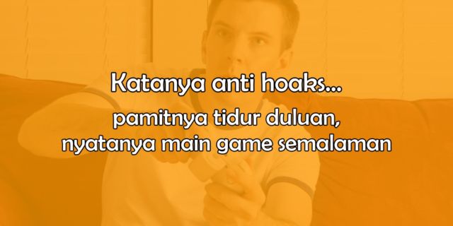 Kamu yang Ngaku Anti-Hoaks Seharusnya Nggak Melakukan 10 Hal ini. Sepele sih, Tapi Ngeselin~