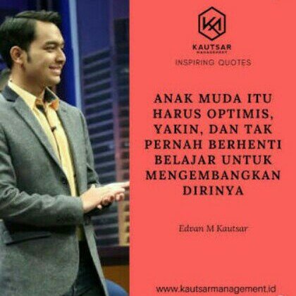 Inspiring quote Edvan M.Kautsar