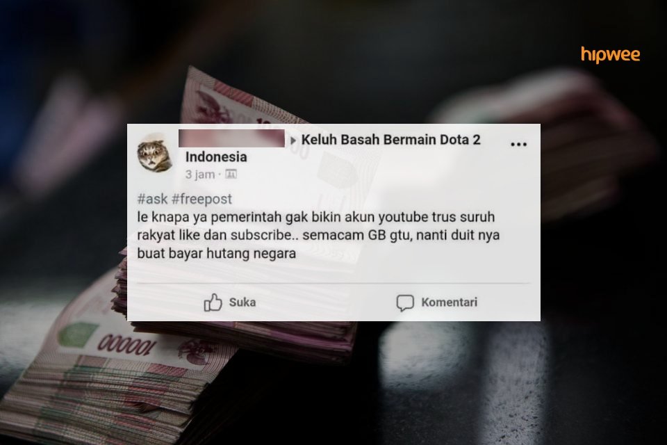 Selain Bikin Akun YouTube untuk Bayar Utang Negara, 10 Usulan Kocak ini Kayaknya Agak Logis deh