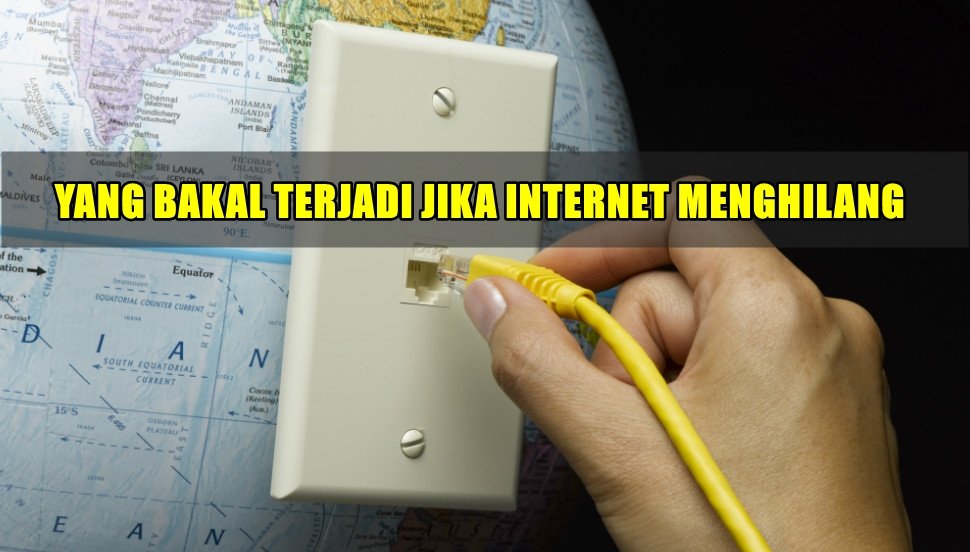 Ini Hal-hal yang Bakal Terjadi Kalau Internet di Dunia Tiba-tiba Hilang. Tapi Mungkin Nggak Ya?