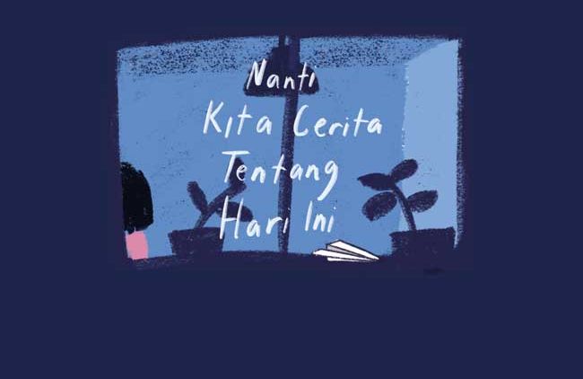 5 Hal Baik yang Ada di Buku Nanti Kita Cerita Tentang Hari Ini (NKCTHI). Siapa Nih yang Udah Baca?