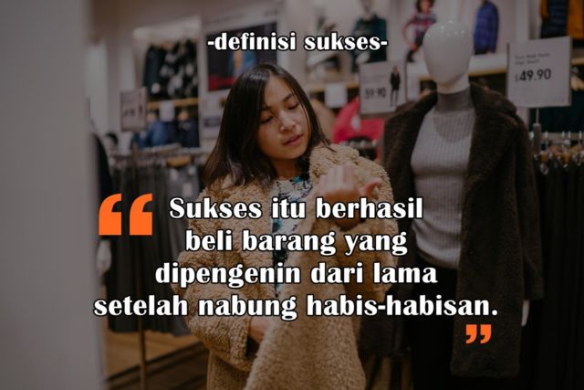 10 Definisi Sukses Menurut Anak Muda Kekinian. Mulai yang Serius sampai yang Bikin Ngakak