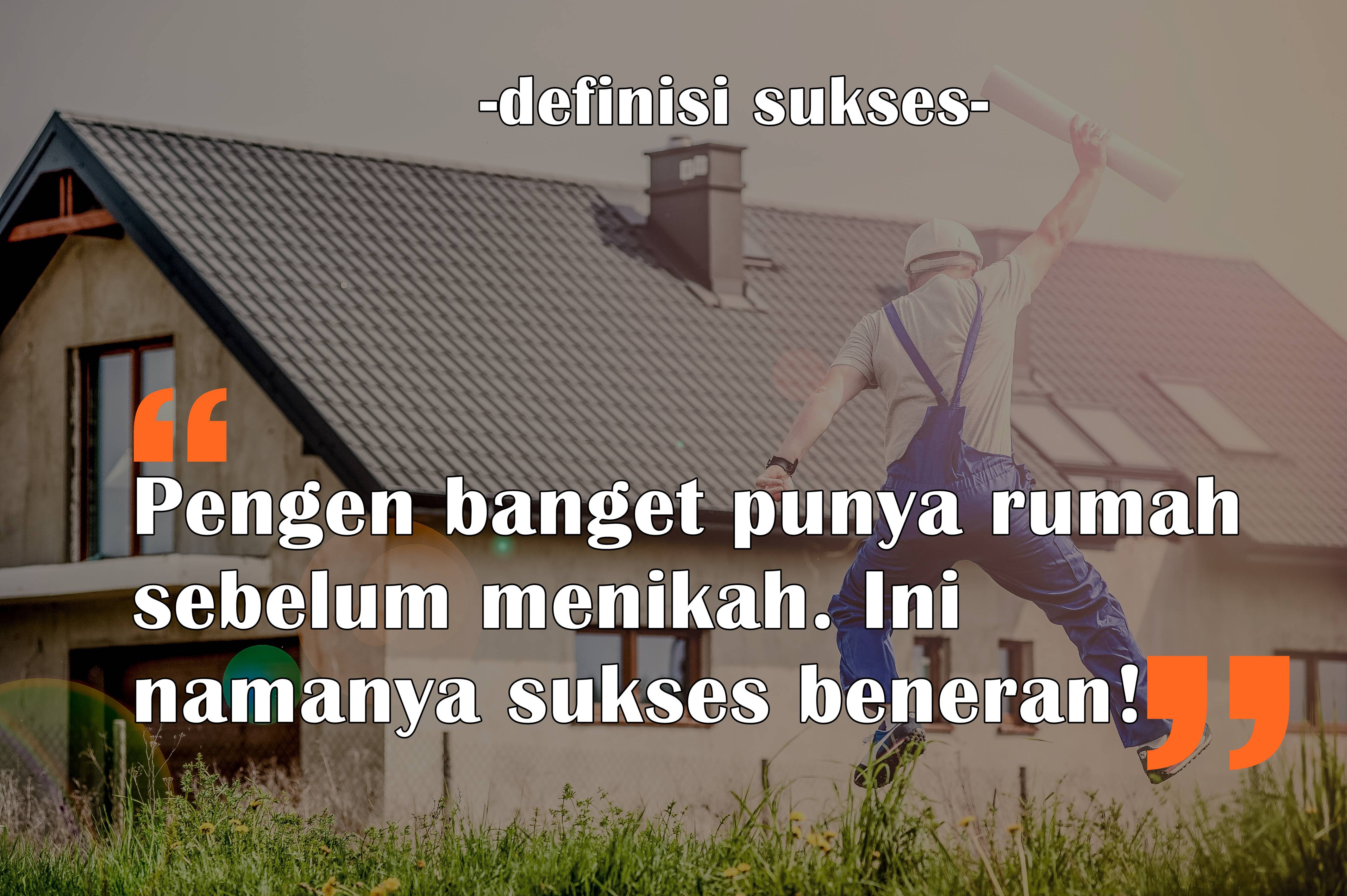 10 Definisi Sukses Menurut Anak Muda Kekinian. Mulai yang Serius sampai yang Bikin Ngakak