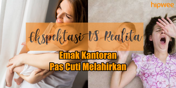 Cuti Hamil Ngapain Aja? Ternyata 7 Paparan Ekspektasi VS Realita Tak Semudah Kenyatannya