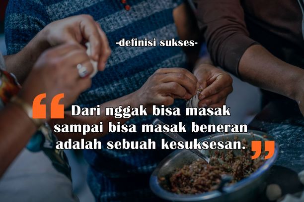 10 Definisi Sukses Menurut Anak Muda Kekinian. Mulai yang Serius sampai yang Bikin Ngakak