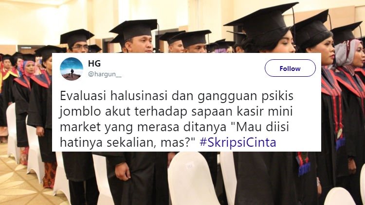 13 Pilihan Judul Skripsi Ilmiah nan Baper Ala Warganet. Hmm, Kalau Urusan Hati kok Cepet, Ya!