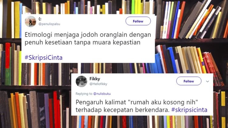 13 Pilihan Judul Skripsi Ilmiah nan Baper Ala Warganet. Hmm, Kalau Urusan Hati kok Cepet, Ya!