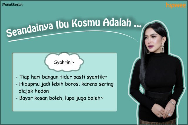 Seandainya 10+ Seleb ini Jadi Ibu Kosanmu, Mungkin Hal-Hal Lucu Begini yang Akan Terjadi. Seru nih~