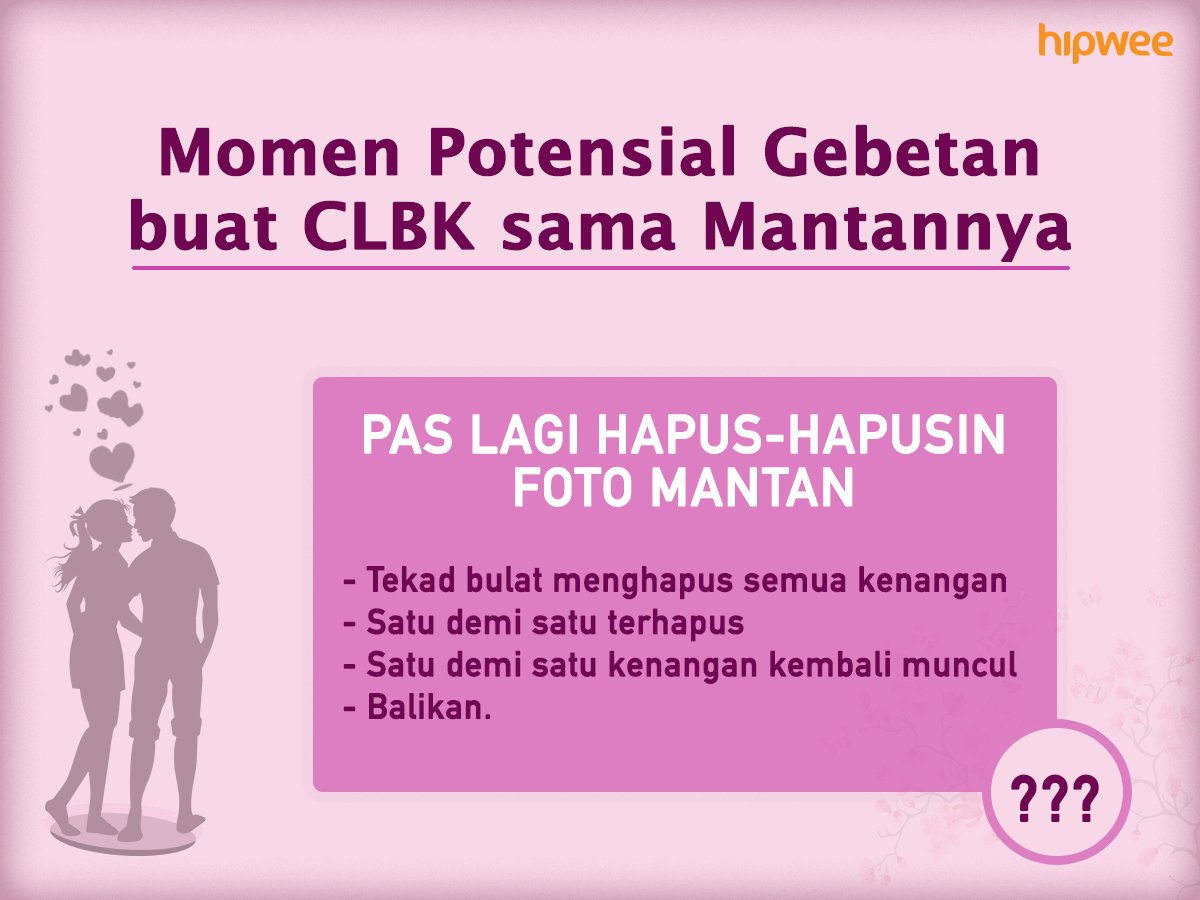 9+ Momen Potensial yang Bisa Bikin CLBK. Perlu Kamu Antisipasi nih, Biar Gebetan Nggak Balikan~