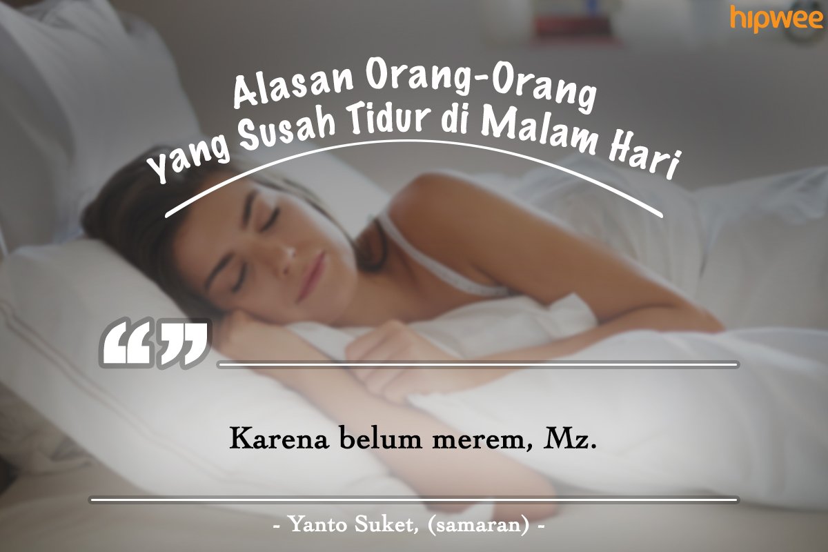 9+ Alasan Orang-Orang Susah buat Tidur di Malam Hari. Kebiasaan Buruk ini Harus Segera Diubah, Gaes!