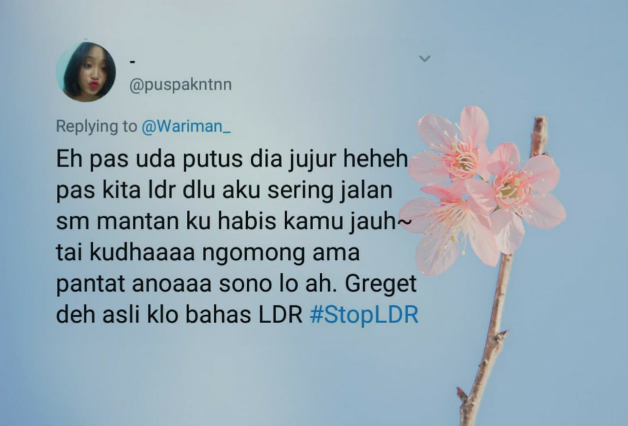 16 Pejuang LDR Luapkan Kekesalan Soal Cinta Jarak Jauh. Tagar #StopLDR Jadi Puncak Kemuakannya