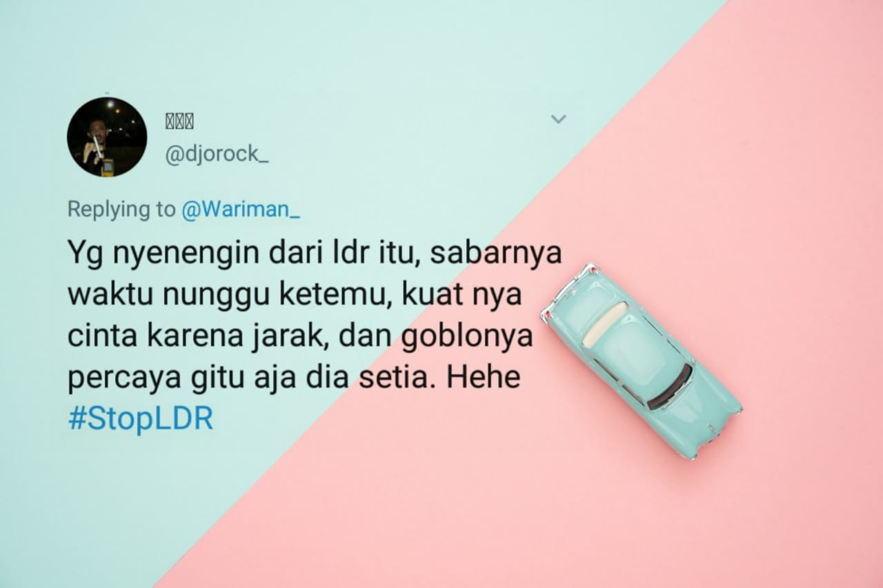 16 Pejuang LDR Luapkan Kekesalan Soal Cinta Jarak Jauh. Tagar #StopLDR Jadi Puncak Kemuakannya