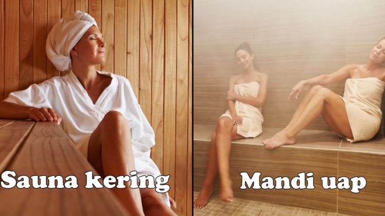 Sauna Kering dan Mandi Uap itu Beda Cerita. Yakin Sudah Paham Gunanya Buat Apa?