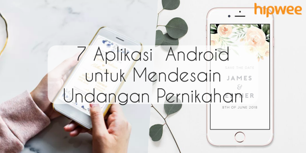 Lewat HP, Kamu Bisa Bikin Undangan Pernikahan Sendiri. 7 Aplikasi Ini Bisa Jadi Rekomendasi