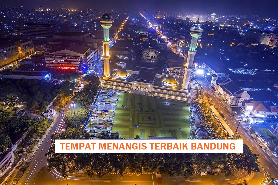 Rekomendasi 7 Tempat Menangis Terbaik di Bandung. Cocok buat Segala Jenis Air Mata Kesedihan~