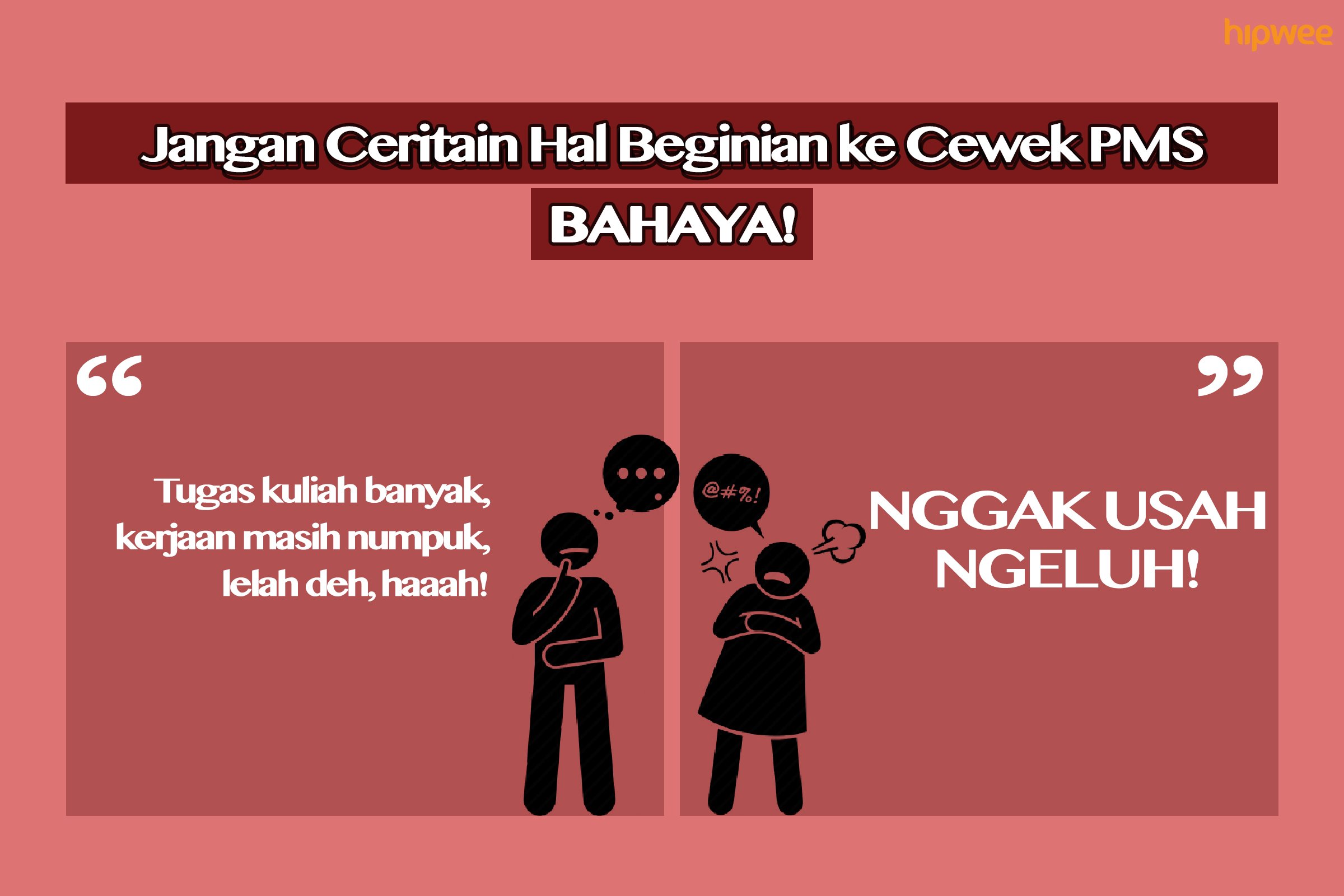 9 Hal Menyakitkan yang Nggak Perlu Kamu Ceritain pada Cewek PMS. Mending Kamu Simpan Sendiri, Ya!