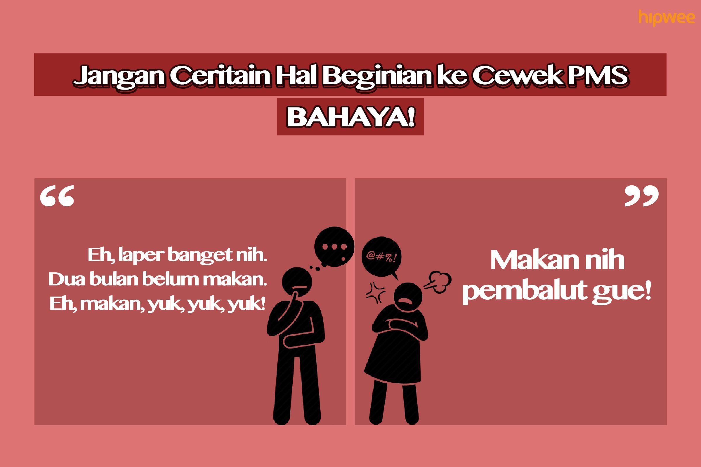 9 Hal Menyakitkan yang Nggak Perlu Kamu Ceritain pada Cewek PMS. Mending Kamu Simpan Sendiri, Ya!