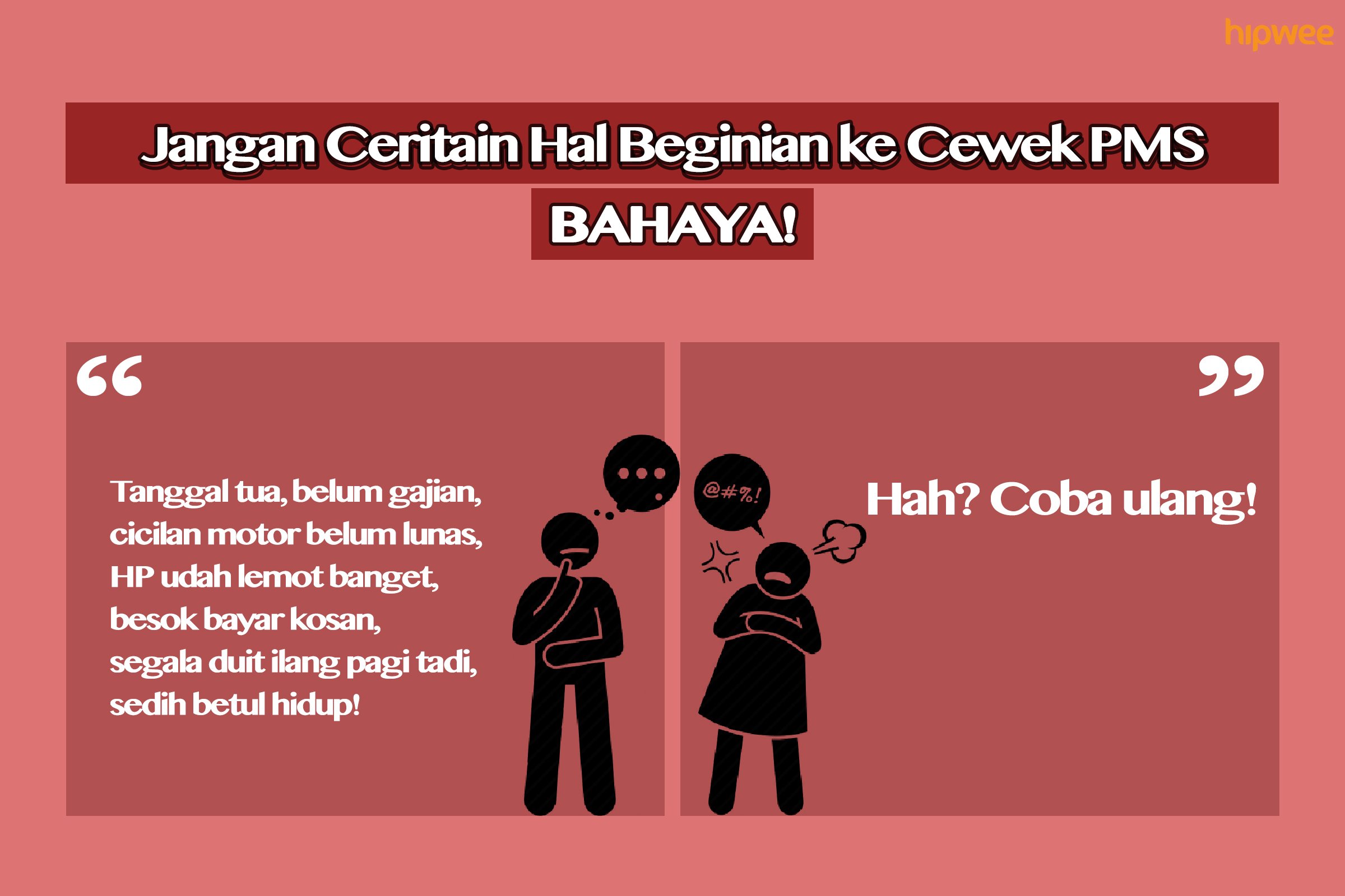 9 Hal Menyakitkan yang Nggak Perlu Kamu Ceritain pada Cewek PMS. Mending Kamu Simpan Sendiri, Ya!