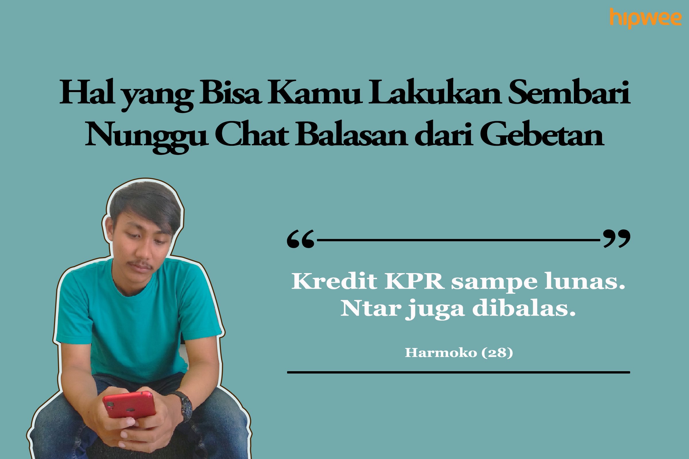 9 Hal yang Bisa Kamu Lakukan Sembari Nunggu Chat Balasan dari Gebetan. Dijamin Lebih Berfaedah~