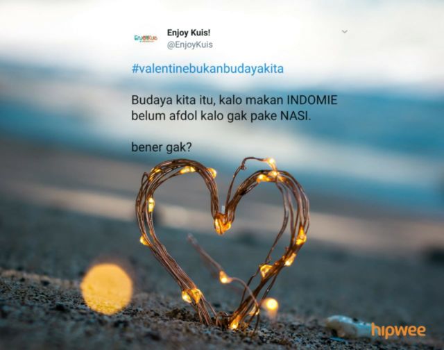 Meski #ValentineBukanBudayaKita, Tapi 14 Hal ini Adalah Budaya Kita yang Nggak Bisa Didebat Lagi~