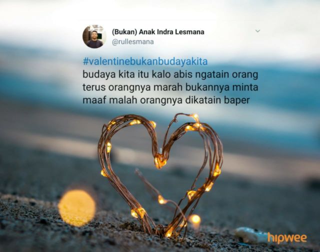 Meski #ValentineBukanBudayaKita, Tapi 14 Hal ini Adalah Budaya Kita yang Nggak Bisa Didebat Lagi~