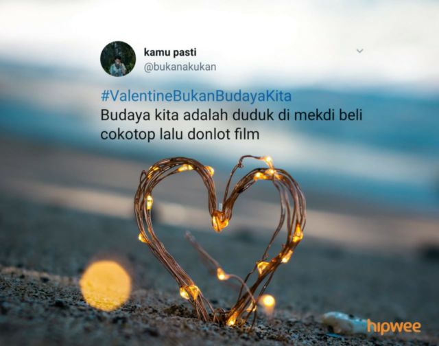 Meski #ValentineBukanBudayaKita, Tapi 14 Hal ini Adalah Budaya Kita yang Nggak Bisa Didebat Lagi~