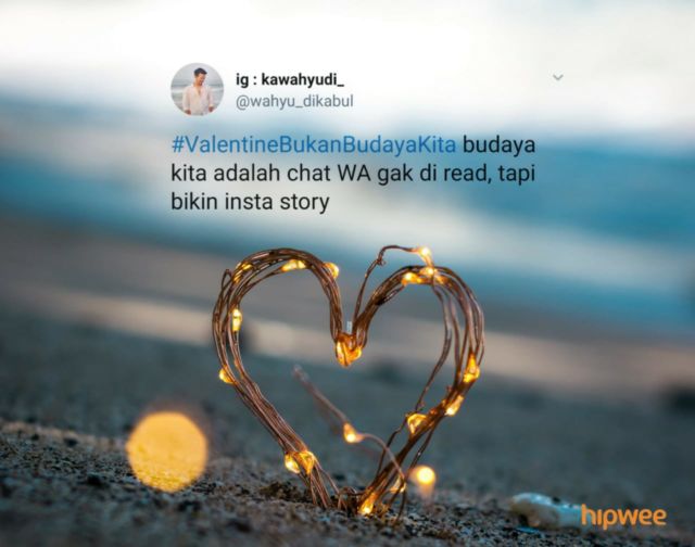 Meski #ValentineBukanBudayaKita, Tapi 14 Hal ini Adalah Budaya Kita yang Nggak Bisa Didebat Lagi~