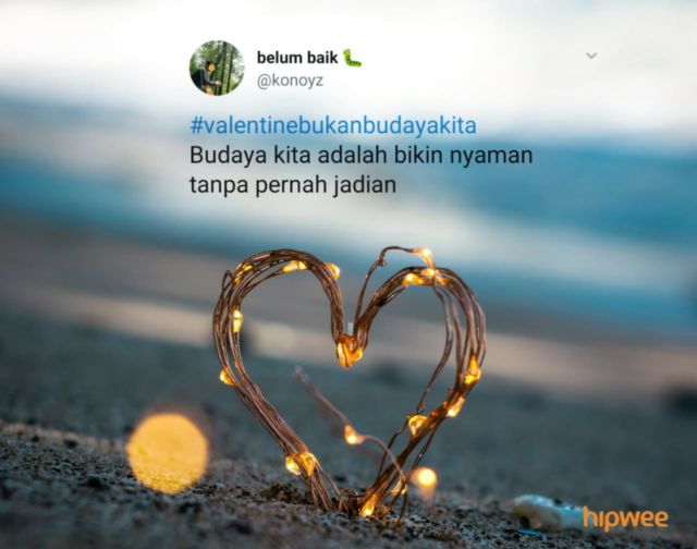 Meski #ValentineBukanBudayaKita, Tapi 14 Hal ini Adalah Budaya Kita yang Nggak Bisa Didebat Lagi~