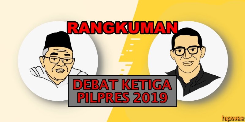 Bagi Kamu yang Ketinggalan Debat Semalam, Nih Rangkuman Jalannya Debat Ketiga Pilpres 2019. Simak!