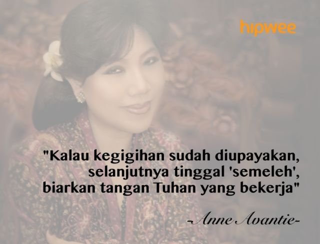 11+ Kutipan yang 'Jleb' dari Anne Avantie, Bahwa Keterbatasan Bukan Hambatan untuk Maju