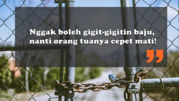 8 Larangan Masa Kecil yang Diikuti dengan Ketakutan. Kalau Nggak Begini Nggak Pada Nurut Kali, ya!?