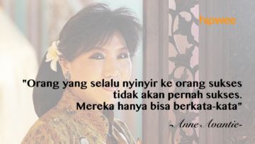 11+ Kutipan yang ‘Jleb’ dari Anne Avantie, Bahwa Keterbatasan Bukan Hambatan untuk Maju