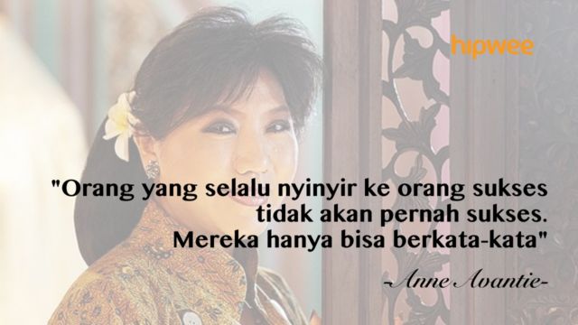 11+ Kutipan yang 'Jleb' dari Anne Avantie, Bahwa Keterbatasan Bukan Hambatan untuk Maju