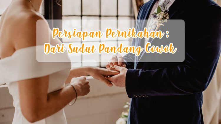 Curahan Hati Jujur Cowok tentang Hebohnya Cewek Persiapkan 6 Hal Ini Jelang Pernikahan. Gagal Paham!