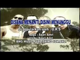 Disana Menanti Disini Menunggu - Ukays 