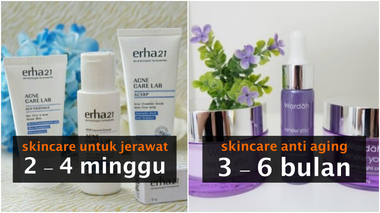 Ini Lama Waktu Skincare Menampakkan Efeknya. Jangan Buru-Buru Ganti, Lihat Dulu Hasilnya