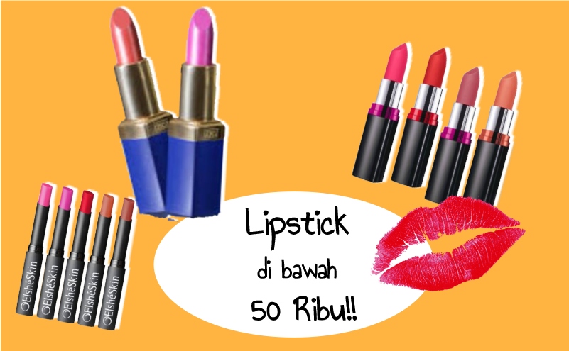 Rekomendasi 8 Lipstik di Bawah 50 Ribu buat Pemula. Murah tapi Jelas Nggak Murahan~