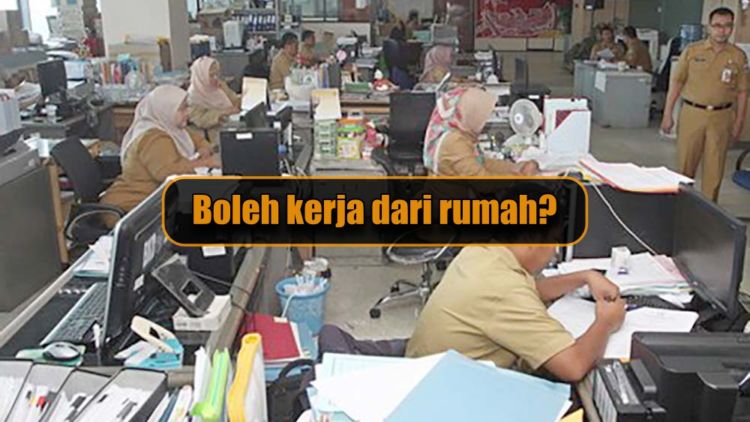 Wacana PNS Bakal Boleh Kerja dari Rumah, Biar Kayak Perusahaan Startup. Yakin Akan Efektif?