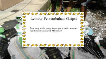 9 Inspirasi Menulis Lembar Persembahan Skripsi. Tuhan, Dosen, dan Ortu itu Pasti, Sisanya Bebas!!!