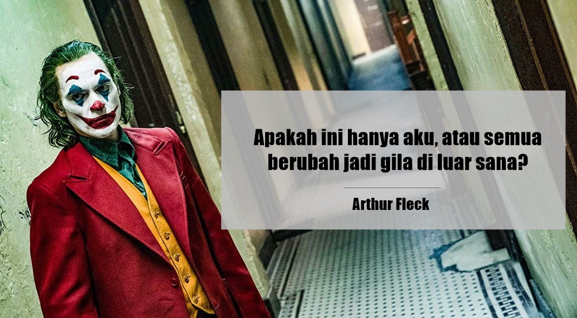 10 Kutipan Arthur Fleck dari Film Joker yang Super Mantul. Sebelum Nonton, Pemanasan Dulu Pakai Quote