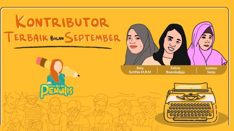 Kenalan Yuk Sama Ketiga Kontributor Terbaik Bulan September 2019. Ada yang Berprofesi sebagai Guru Lho!