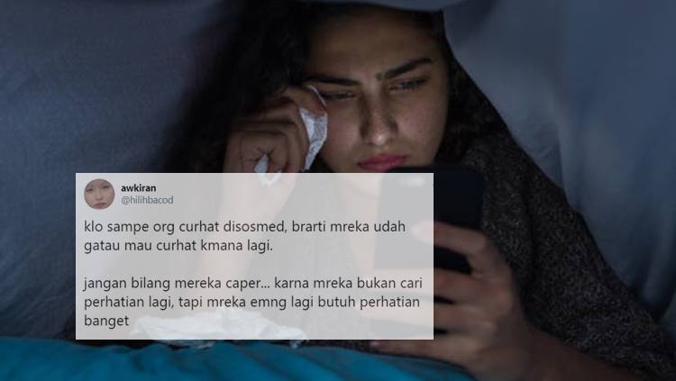 9 Alasan Curhat di Medsos itu Nggak Termasuk Lebay dan Caper. Demi Kelegaan Hati, Boleh dong!